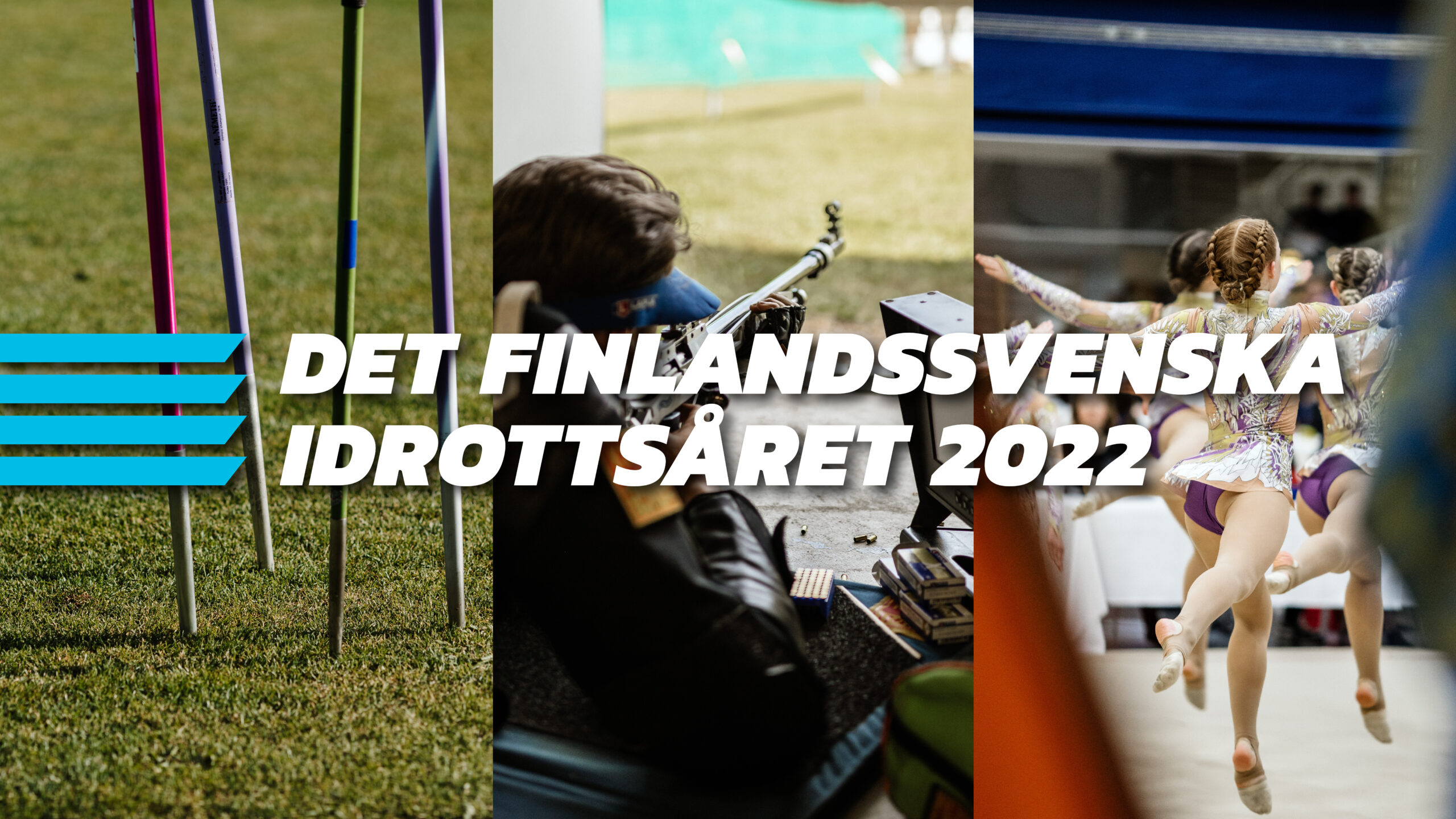 Tre olika bilder bredvid varandra. 4 stavar nerpressat i gräset, en man som siktar med ett gevär och en truppgymnastik grupp. Texten " Det finlandssvenska idrottsåret 2022" sträcker sig över alla bilder.